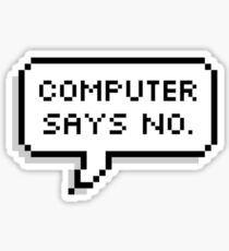 Computer says NO Sticker