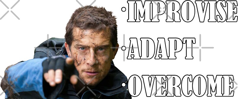 Image result for improvise adapt overcome