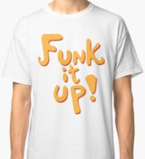 Funk it up! Classic T-Shirt