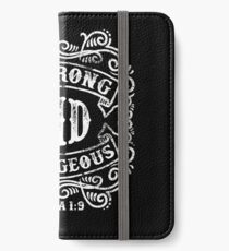 Be Strong And Courageous iPhone Wallet/Case/Skin