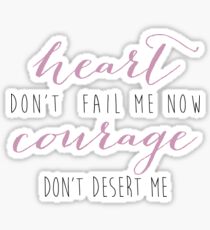 Heart Don't Fail Me Now Sticker
