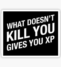 What doesn't kill you gives you XP - Dungeons and Dragons Gaming Sticker