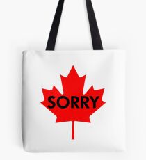 Sorry, eh? (Oh, Canada) Tote Bag