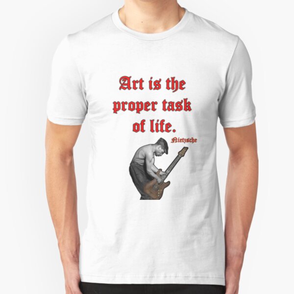 Art is the proper task of life Slim Fit T-Shirt