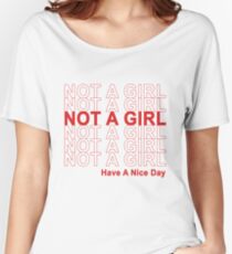 Not A Girl, Have A Nice Day! Women's Relaxed Fit T-Shirt