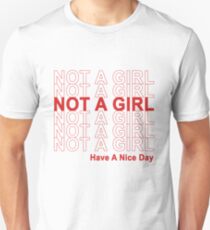 Not A Girl, Have A Nice Day! Unisex T-Shirt