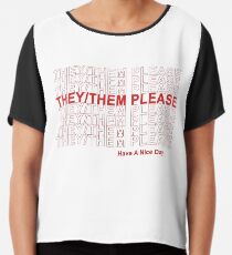 They/Them Please, Have A Nice Day! Chiffon Top