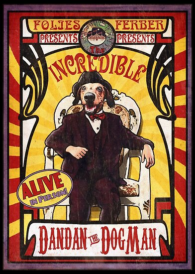“Dandan the Dog Man- Vintage Sideshow Poster” Posters by torg | Redbubble