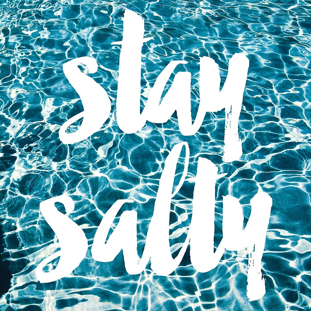 Stay Salty by wakeupstoked