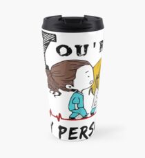 You are my person mug - Friendship - Friends for ever Travel Mug