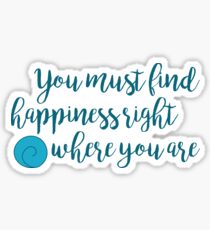 Happiness Where You Are Sticker