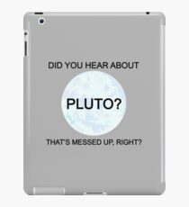 Did You Hear About Pluto? iPad Case/Skin