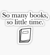 So many books, so little time Sticker