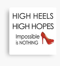 High Heels high hopes Canvas Print