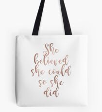 Rose gold she believed she could so she did Tote Bag