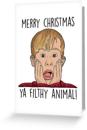 25 days of christmas "MERRY CHRISTMAS YA FILTHY ANIMAL" Greeting Cards by funkythings