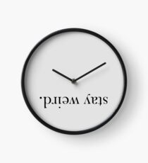 Bleib verrückt. Uhr