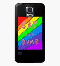 Gay and Dumb Case/Skin for Samsung Galaxy