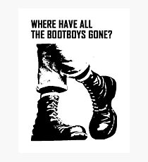 Where Have All The Bootboys Gone? Photographic Print