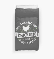 All I care about are chickens Duvet Cover