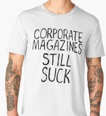 Corporate magazines still suck. Men's Premium T-Shirt