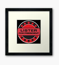Lister For President Framed Print