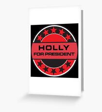 Holly For President Greeting Card