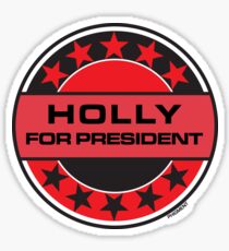 Holly For President Sticker