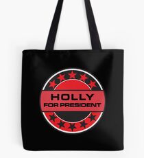 Holly For President Tote Bag