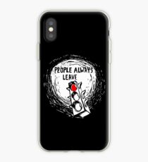 People Always Leave iPhone Case