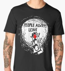 People Always Leave Men's Premium T-Shirt