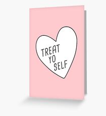 Treat Yo Self Greeting Card