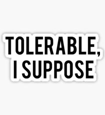 Tolerable Sticker