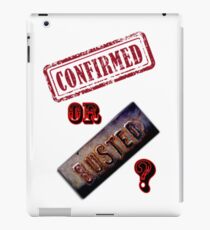 Confirmed or Busted Mythbusters iPad Case/Skin
