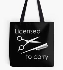 Cosmetologist - Licensed To Carry Tote Bag