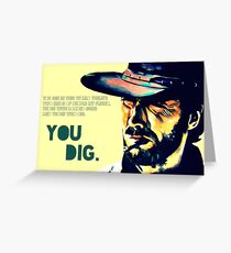 You dig. Greeting Card