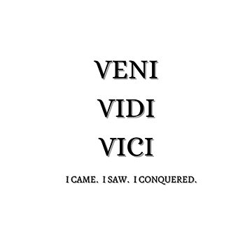 Veni Vidi Vici Poster for Sale by JPK21