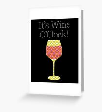 Wine O'Clock! Fun Humorous alcohol party poster Greeting Card