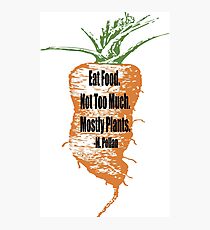 Eat Food Not Too Much Mostly Plants Photographic Print