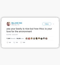 Your Booty is Nice But How Thicc is Your Love for the Environment Sticker