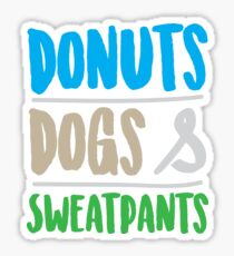 Dogs Donuts And Sweatpants Sticker