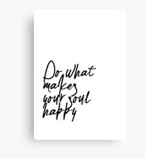Do What Makes Your Soul Happy Metal Print