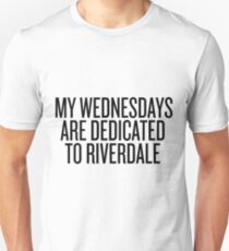 My Wednesdays are dedicated to Riverdale Unisex T-Shirt