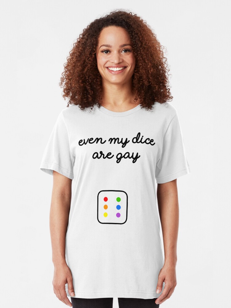 Alternate view of Even My Dice Are Gay Slim Fit T-Shirt