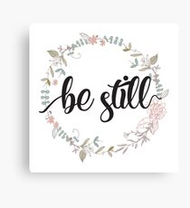 Be Still - Christian Quotes Canvas Print