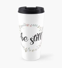 Be Still - Christian Quotes Travel Mug