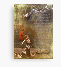 "The man in the arena" Poster , words by Theodore Roosevelt Metal Print