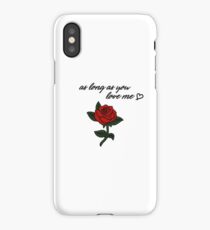as long as you love me / rose iPhone Case/Skin