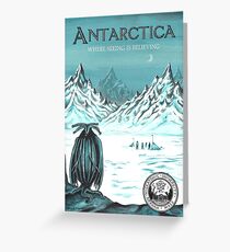 Antarctica - where seeing is believing Greeting Card