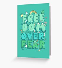 Freedom Over Fear Greeting Card